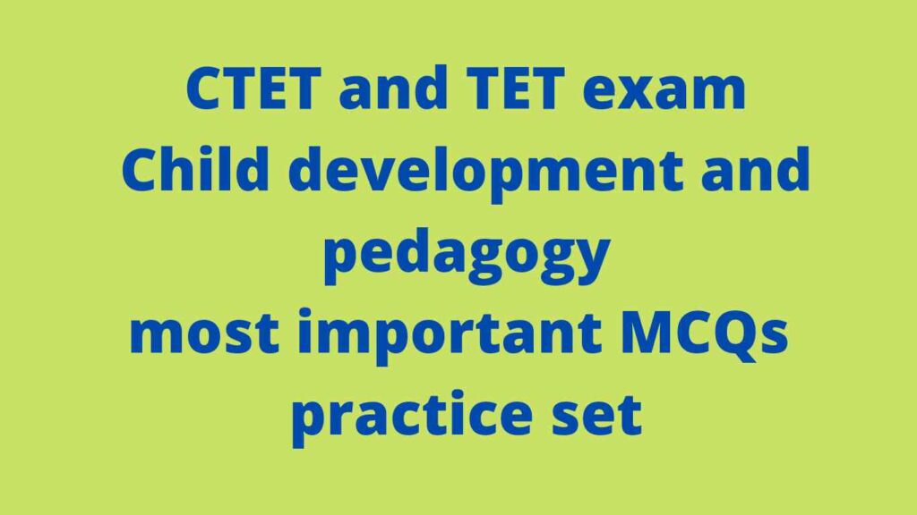 CTET and TET exam important MCQs on child development and pedagogy