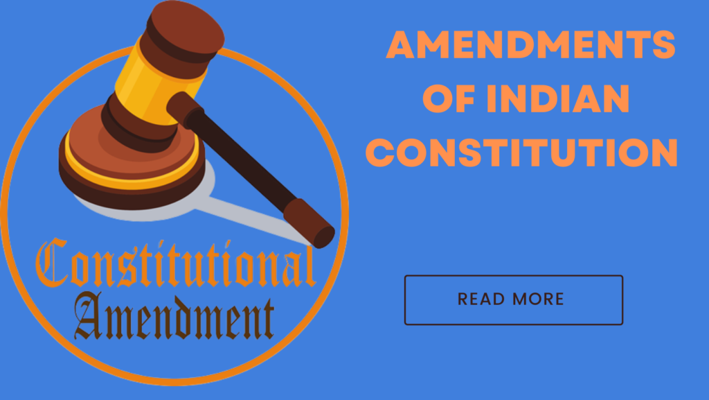 Amendments of Indian Constitution