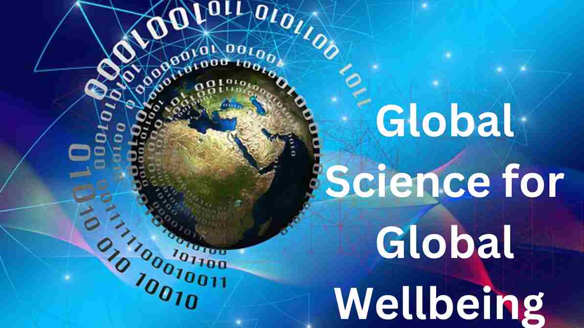global science for global wellbeing essay 200 words