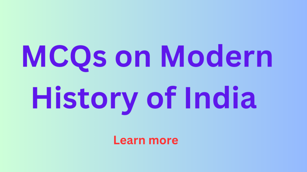 MCQs on Modern History of India 