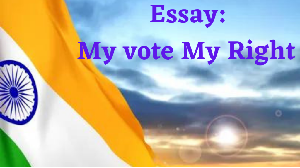 Essay on My Vote My Right 